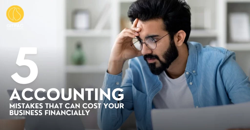5 Accounting Mistakes That Can Cost Your Business Financially