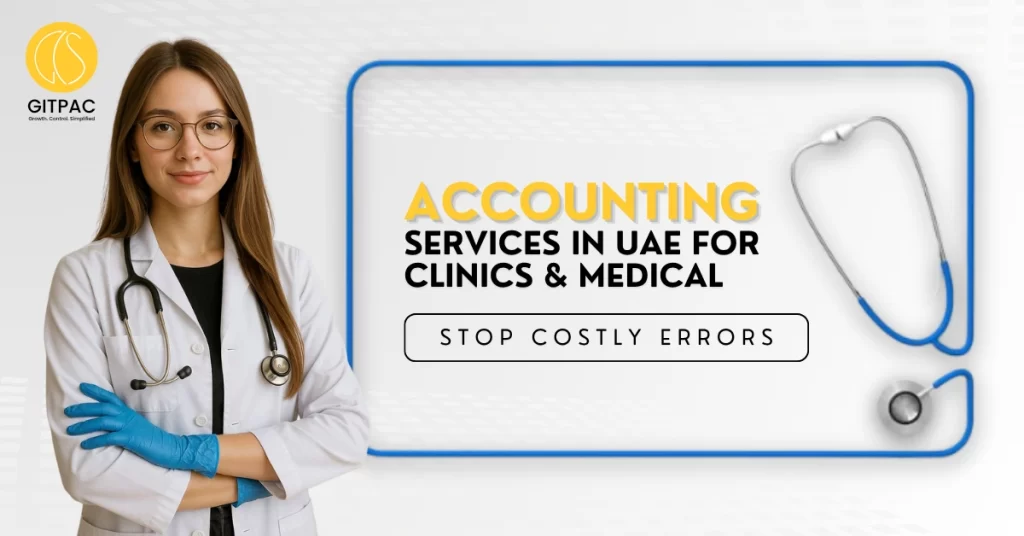 Accounting Services in UAE for Clinics & Medical: Stop Costly Errors
