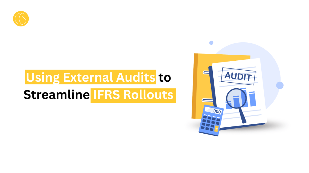 Using External Audits to Streamline IFRS Rollouts