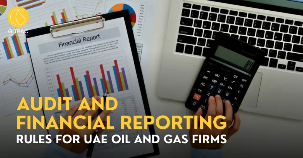 Audit and Financial Reporting Rules for UAE Oil and Gas Firms